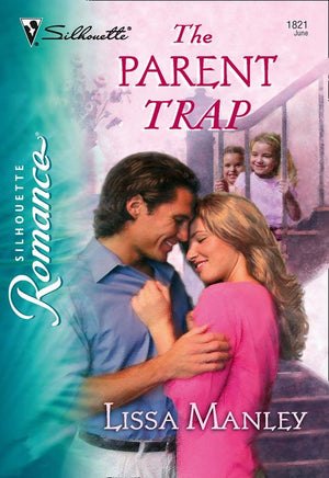 The Parent Trap (Mills & Boon Silhouette): First edition (9781474011273)