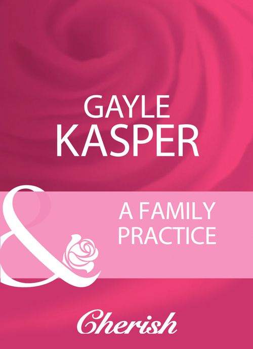 A Family Practice (Mills & Boon Cherish): First edition (9781408960417)