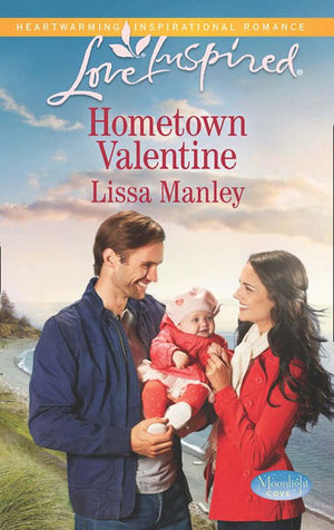 Hometown Valentine (Moonlight Cove, Book 6) (Mills & Boon Love Inspired): First edition (9781474013871)