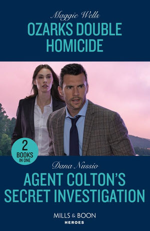 Ozarks Double Homicide / Agent Colton's Secret Investigation: Ozarks Double Homicide (Arkansas Special Agents) / Agent Colton's Secret Investigation (The Coltons of New York) (Mills & Boon Heroes) (9780263307269)
