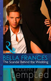 The Scandal Behind the Wedding (Mills & Boon Modern Tempted): First edition (9781474007634)