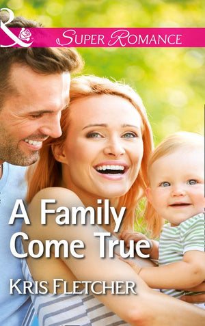 A Family Come True (Mills & Boon Superromance): First edition (9781474031653)
