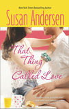 That Thing Called Love (Bradshaw Brothers, Book 1) (Mills & Boon Silhouette): First edition (9781472088611)