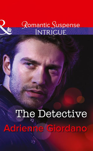 The Detective (Mills & Boon Intrigue): First edition (9781474005326)
