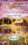 A Place to Call Home (Mirror Lake, Book 1) (Mills & Boon Love Inspired): First edition (9781472021953)
