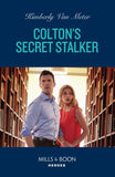 Colton's Secret Stalker (The Coltons of Owl Creek, Book 3) (Mills & Boon Heroes) (9780008938833)
