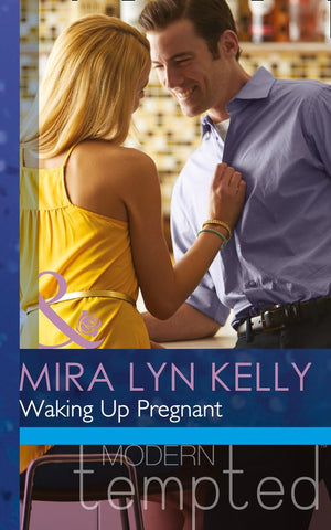 Waking Up Pregnant (Mills & Boon Modern Tempted): First edition (9781472017550)