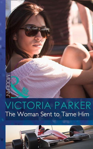 The Woman Sent to Tame Him (Mills & Boon Modern): First edition (9781472042286)