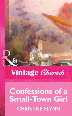 Confessions of a Small-Town Girl (Mills & Boon Vintage Cherish): First edition (9781472080936)