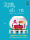 Slightly Suburban (Mills & Boon Silhouette): First edition (9781472091116)