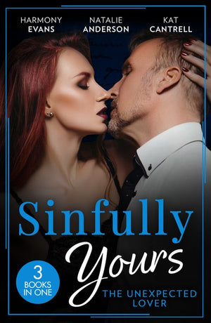 Sinfully Yours: The Unexpected Lover: Lesson in Romance (Kimani Hotties) / Claiming His Convenient Fiancée / The Marriage Contract (9780008934101)