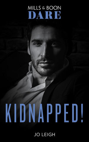 Kidnapped! (Mills & Boon Blaze): First edition (9781472055958)