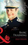 Basic Training (Mills & Boon Blaze): First edition (9781472061508)