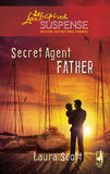 Secret Agent Father (Mills & Boon Love Inspired): First edition (9781472023803)