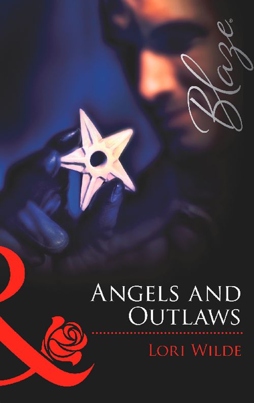 Angels and Outlaws (Mills & Boon Blaze): First edition (9781472055965)