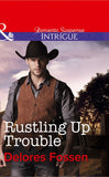 Rustling Up Trouble (Sweetwater Ranch, Book 3) (Mills & Boon Intrigue): First edition (9781472050557)