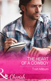The Heart Of A Cowboy (Blue Falls, Texas, Book 6) (Mills & Boon Cherish): First edition (9781474002127)