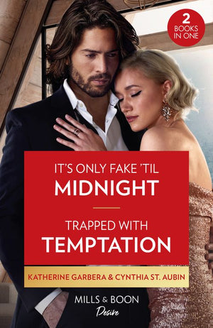 It's Only Fake 'Til Midnight / Trapped With Temptation: It's Only Fake 'Til Midnight (The Gilbert Curse) / Trapped with Temptation (The Renaud Brothers) (Mills & Boon Desire) (9780263317626)