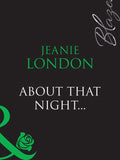 About That Night... (Mills & Boon Blaze): First edition (9781408948620)