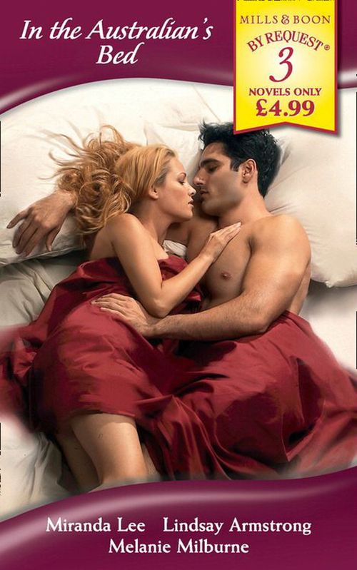 In the Australian's Bed: The Passion Price / The Australian's Convenient Bride / The Australian's Marriage Demand (Mills & Boon By Request): First edition (9781408905821)
