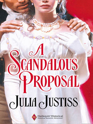 A Scandalous Proposal (Mills & Boon Historical): First edition (9781408938263)
