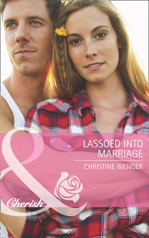 Lassoed Into Marriage (Gold Buckle Cowboys, Book 3) (Mills & Boon Cherish): First edition (9781472004963)