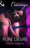 Pure Desire (Mills & Boon Nocturne Cravings): First edition (9781472051196)