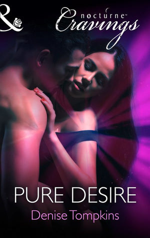 Pure Desire (Mills & Boon Nocturne Cravings): First edition (9781472051196)