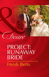 Project: Runaway Bride (Project: Passion, Book 2) (Mills & Boon Desire): First edition (9781472049018)