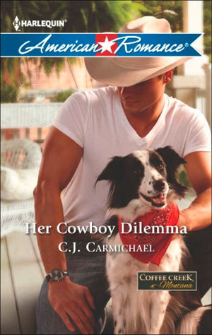 Her Cowboy Dilemma (Coffee Creek, Montana, Book 2) (Mills & Boon American Romance): First edition (9781472012838)