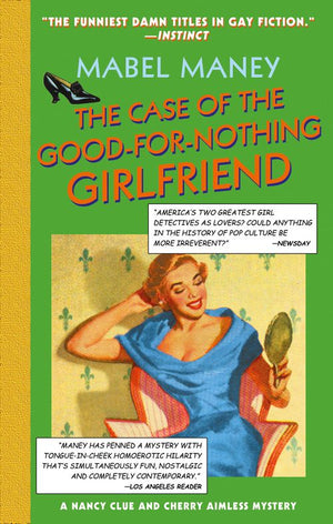 The Case Of The Good-For-Nothing Girlfriend (Mills & Boon Spice): First edition (9781472090737)