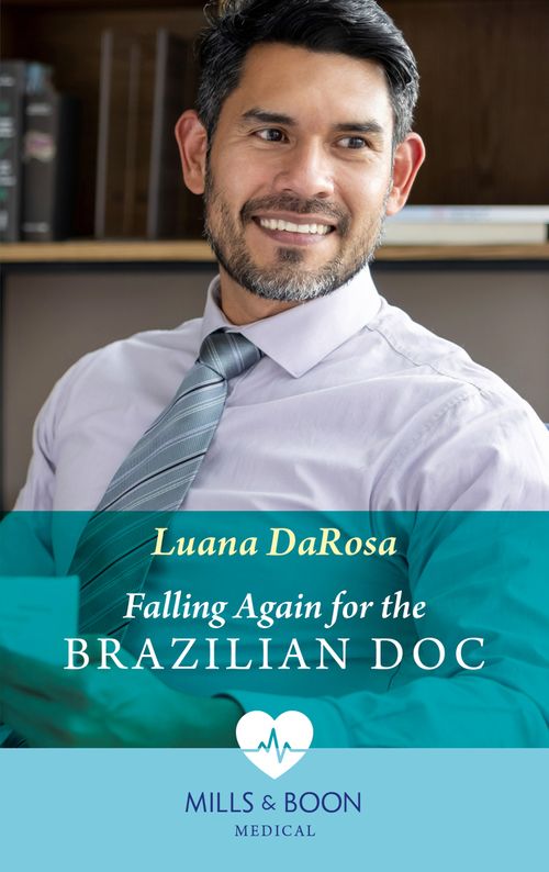 Falling Again For The Brazilian Doc (Mills & Boon Medical) (9780008926724)