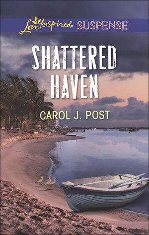 Shattered Haven (Mills & Boon Love Inspired Suspense): First edition (9781474013932)