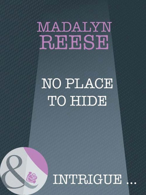 No Place To Hide (Mills & Boon Intrigue): First edition (9781408946831)