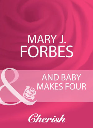 And Baby Makes Four (Home to Firewood Island, Book 2) (Mills & Boon Cherish): First edition (9781408944080)