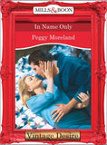 In Name Only (In Name Only, Book 5) (Mills & Boon Desire): First edition (9781472037282)
