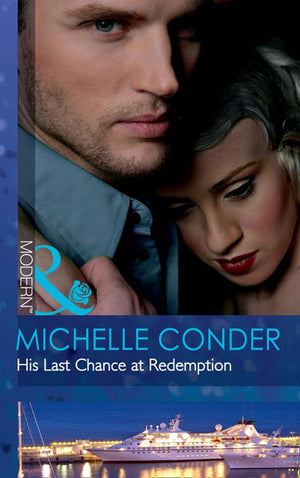 His Last Chance At Redemption (Mills & Boon Modern): First edition (9781408974353)