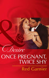 Once Pregnant, Twice Shy (Mills & Boon Desire): First edition (9781472049254)