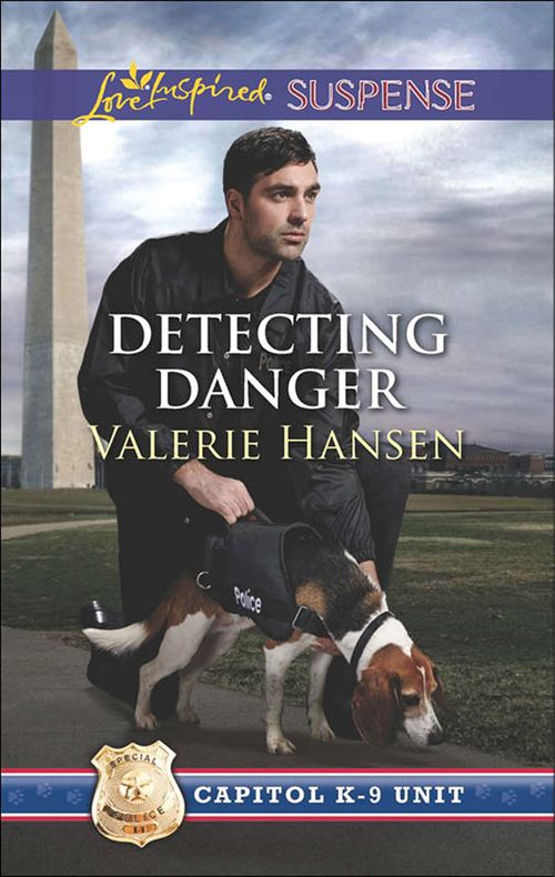 Detecting Danger (Capitol K-9 Unit, Book 5) (Mills & Boon Love Inspired Suspense): First edition (9781474035088)