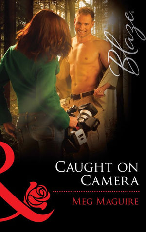 Caught On Camera (Mills & Boon Blaze): First edition (9781472029706)