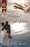 On The Wings Of Love (Mills & Boon Superhistorical): First edition (9781408921234)
