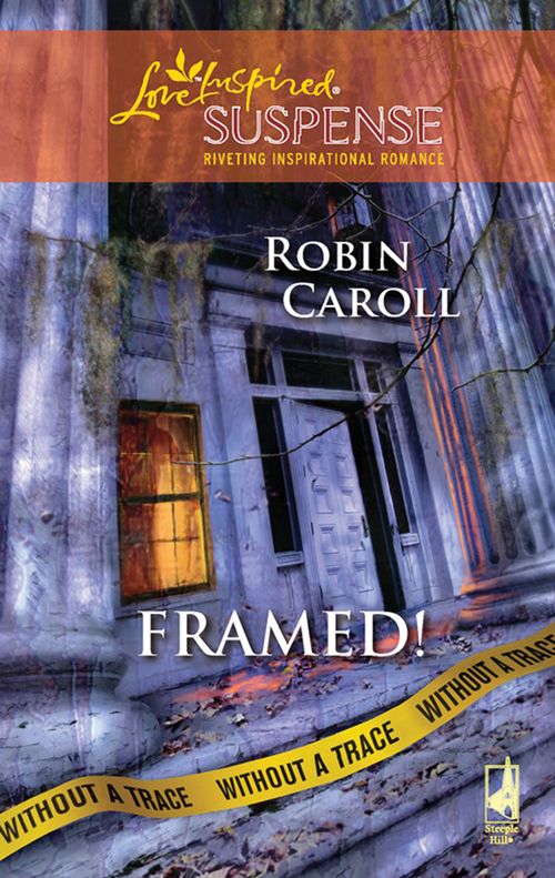 Framed! (Without a Trace, Book 2) (Mills & Boon Love Inspired): First edition (9781408966860)