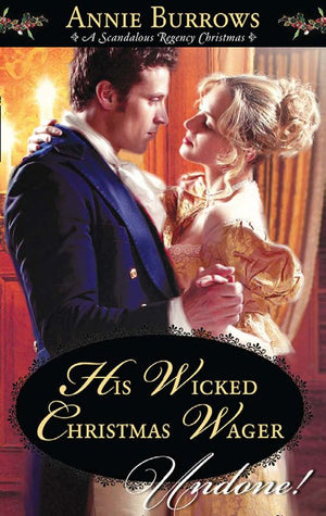 His Wicked Christmas Wager (Mills & Boon Historical Undone): First edition (9781408995594)
