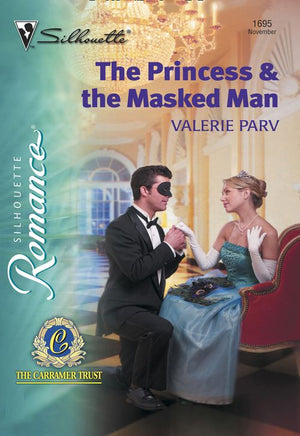 The Princess and The Masked Man (Mills & Boon Silhouette): First edition (9781474009430)