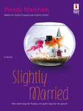 Slightly Married (Mills & Boon Silhouette): First edition (9781472091109)