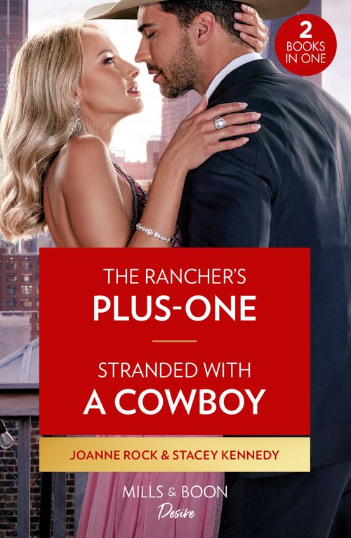 The Rancher's Plus-One / Stranded With A Cowboy: The Rancher's Plus-One (Kingsland Ranch) / Stranded with a Cowboy (Devil's Bluffs) (Mills & Boon Desire) (9780263317602)