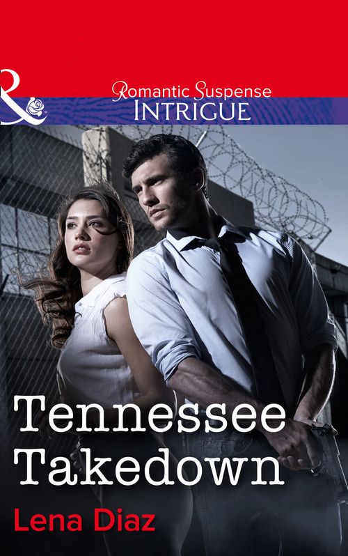 Tennessee Takedown (Mills & Boon Intrigue): First edition (9781472050021)