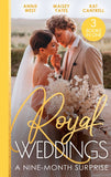 Royal Weddings: A Nine-Month Surprise: Sheikh's Royal Baby Revelation (Royal Brides for Desert Brothers) / The Prince's Pregnant Mistress / Matched to a Prince (9780008930172)