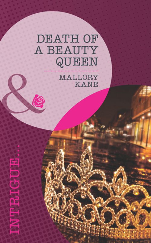Death of a Beauty Queen (The Delancey Dynasty, Book 4) (Mills & Boon Intrigue): First edition (9781408977453)