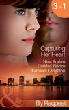 Capturing Her Heart: Royal Betrayal (Capturing the Crown) / More Than a Mission (Capturing the Crown) / The Rebel King (Capturing the Crown) (Mills & Boon By Request): First edition (9781408970485)